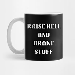 Raise Hell and Brake Stuff - heavy metal Mug